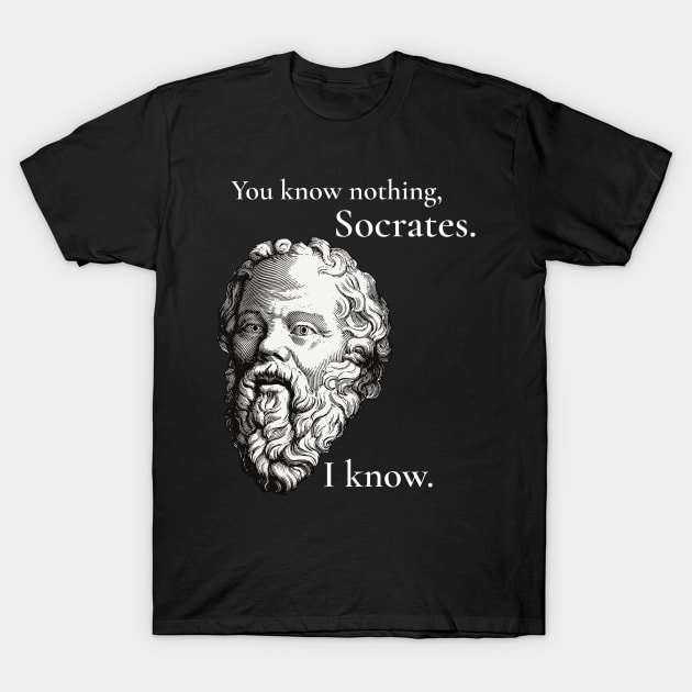 You know nothing, Socrates T-Shirt by Beltschazar